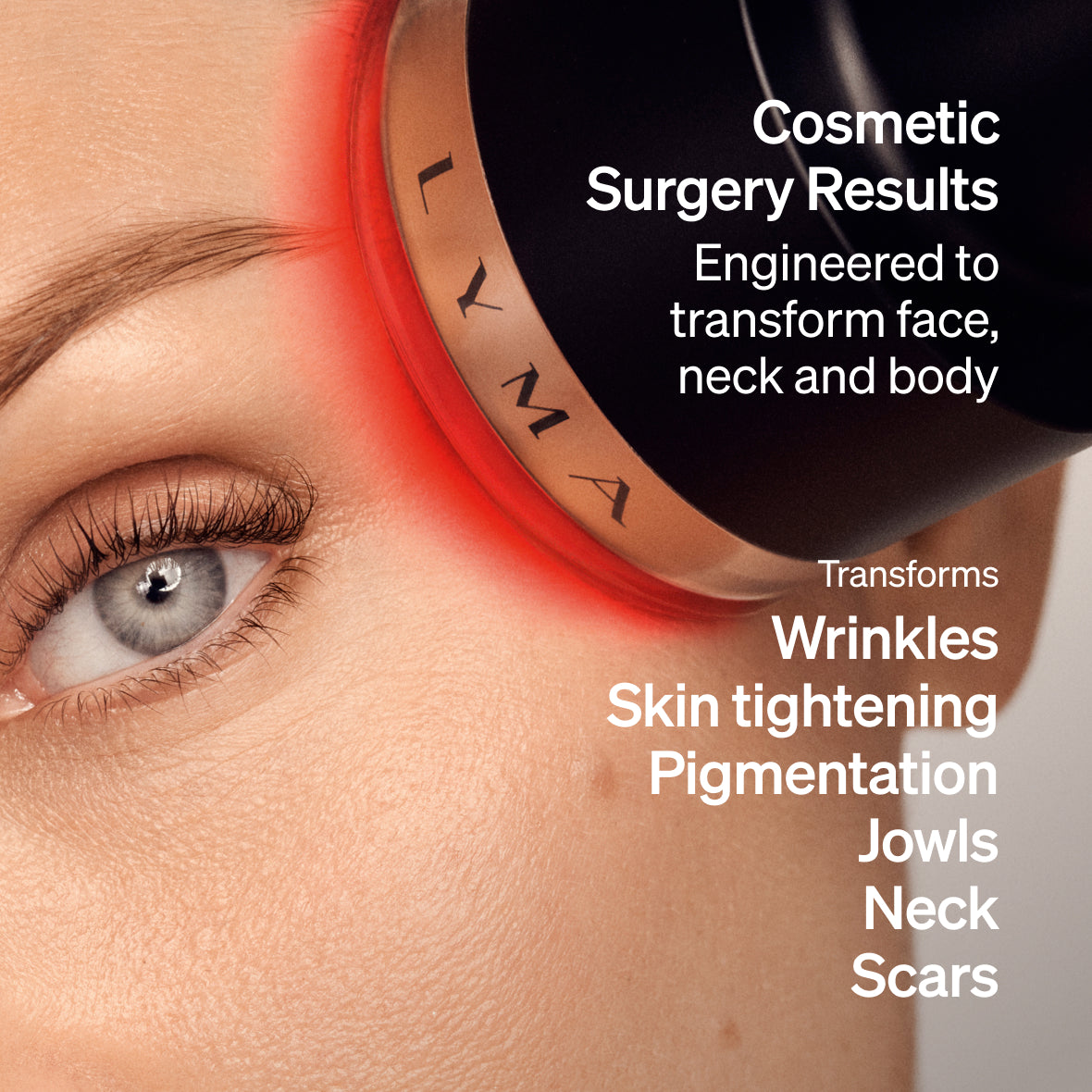 LYMA Laser PRO - LYMA's breakthrough cold laser technology. Younger skin. Bigger lens. Faster results.